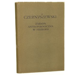 Zasada antropologiczna w filozofii Czernyszewski Mikołaj (Seria Biblioteka Klasyków Filozofii)