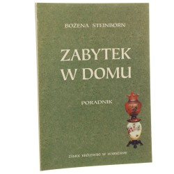 Zabytek w domu Poradnik Bożena Steinborn [1995]