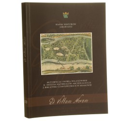 Rezydencja i dobra wilanowskie w świetle materiałów archiwalnych z Biblioteki Czartoryskich w Krakowie (Rkps 11318 I 11358) Rafał Nestorow, Jakub Sito (Ad Villam Novam, Tom III) [2010]