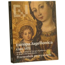 Europa Jagellonica 1386-1572 sztuka i kultura w Europie Środkowej za panowania Jagiellonów przewodnik po wystawie Muzeum Narodowe w Warszawie, Zamek Królewski w Warszawie, 10 listopada 2012 - 27 stycznia 2013 pod red. nauk. Jiřiego Fajta [2012]