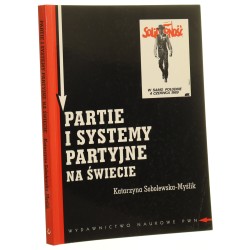 Partie i systemy partyjne na świecie Sobolewska-Myślik Katarzyna (2004)