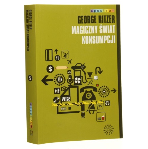 Magiczny Świat Konsumpcji Ritzer George [Spectrum / 2009]