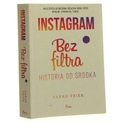 Instagram bez filtra historia od środka Sarah Frier przekład Jarosław Irzykowski [2020]