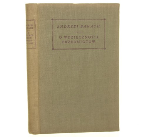 O wdzięczności przedmiotów Banach Andrzej [1962]
