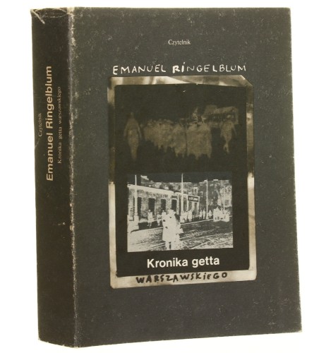 Kronika Getta Warszawskiego Wrzesień 1939-styczeń 1943 Ringelblum Emanuel [1983]