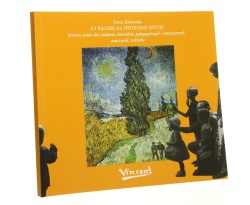 Za rączkę na spotkanie sztuki Historia sztuki dla studentów kierunków pedagogicznych i artystycznych, nauczycieli, rodziców Vincent 1853-1890 Teresa Żebrowska [2010]
