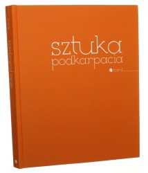 Sztuka Podkarpacia Tom I [Album / 2010]