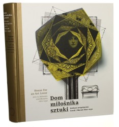 Dom miłośnika sztuki Kultura artystyczna Czech i Moraw 1870-1930 [red. Anastazja Oleśkiewicz aut. tekstów: Jacek Purchla et al.] [2010]