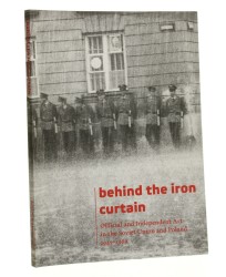 Behind the iron curtain official and independent art in the Soviet Union and Poland 1945-1989 [ed. Piotr Nowicki co-ed. Sarmen Beglarian, Sylwia Szymaniak] [2010]