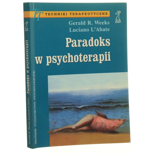 Paradoks w psychoterapii Gerald R. Weeks, Luciano L'Abate