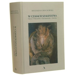 W czasach szaleństwa Hertz, Fiłosofow, Stempowski, Moltke Grochowska Magdalena (2019)