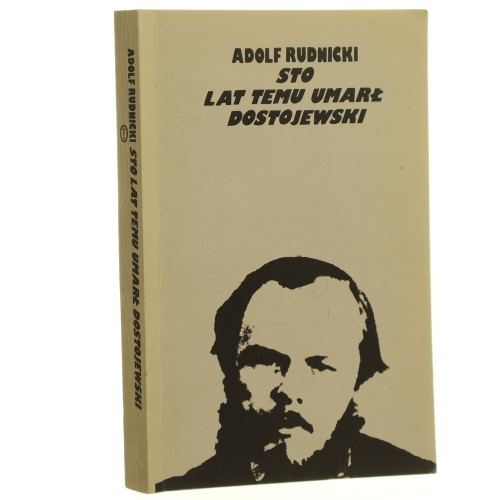 Sto lat temu umarł Dostojewski Rudnicki Adolf [1989]
