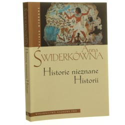 Historie nieznane historii Anna Świderkówna [Dzieła Wybrane / 2008] 