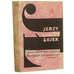 Opinia publiczna a geneza Powstania Listopadowego Łojek Jerzy [1982]