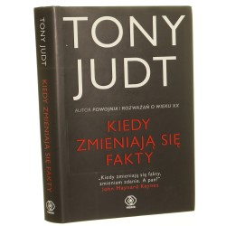 Kiedy zmieniają się fakty Eseje 1995-2010 Tony Judt [2015]