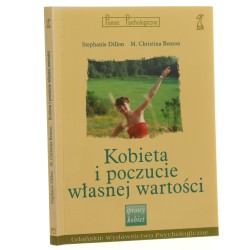 Kobieta i poczucie własnej wartości Stephanie Dillon, M. Christina Benson przekł. Monika Gajdzińska, Sylwia Kot [2004]