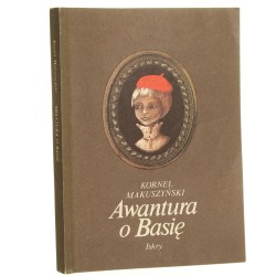 Awantura o Basię Kornel Makuszyński [oprac. graf. Elżbieta Procka] [1984]