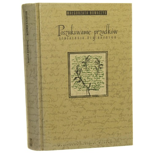 Poszukiwanie przodków Genealogia dla każdego Małgorzata Nowaczyk [2005]
