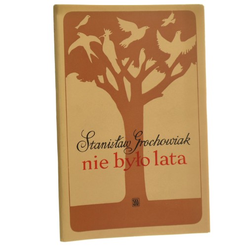 Nie było lata Grochowiak Stanisław [WYDANIE PIERWSZE / 1969]