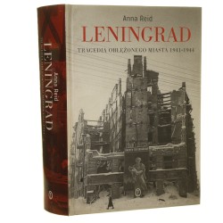 Leningrad tragedia oblężonego miasta 1941-1944 Anna Reid przeł. Wojciech Tyszka [2012]