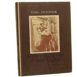 Życie codzienne w Holandii w czasach Rembrandta Zumthor Paul [Seria Życie Codzienne / 1965]