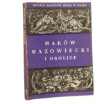 Katalog zabytków sztuki w Polsce t. X Dawne województwo warszawskie Zeszyt 7 Maków Mazowiecki i okolice