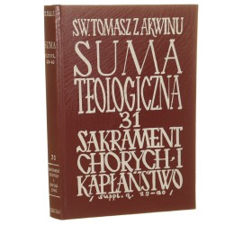 Suma teologiczna t. XXXI, Sakrament chorych Kapłaństwo św. Tomasz z Akwinu [Biblioteka Polska. Seria Tomistyczna / 1985]