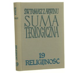 Suma teologiczna t. XIX, Religijność św. Tomasz z Akwinu [Biblioteka Polska. Seria Tomistyczna / 1971]