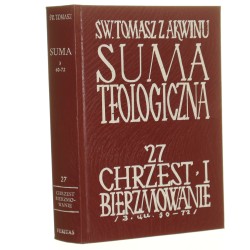 Suma teologiczna XXVII, Sakramenty w ogóle, Chrzest, Bierzmowanie św. Tomasz z Akwinu [Biblioteka Polska. Seria Tomistyczna / 1984]