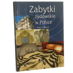 Zabytki żydowskie w Polsce [tekst Adam Dylewski] [2009]