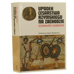 Upadek Cesarstwa Rzymskiego na Zachodzie Edward Gibbon [Rodowody Cywilizacji / 2022]