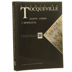 Dawny ustrój i rewolucja Alexis de Tocqueville wstęp F. Furet [Demokracja Filozofia i Praktyka / 1994]