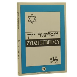 Żydzi lubelscy materiały z sesji poświęconej Żydom lubelskim Lublin, 14-16 grudzień 1994 r. [red. Wojciech Hawryluk, Grzegorz Linkowski] [1996]