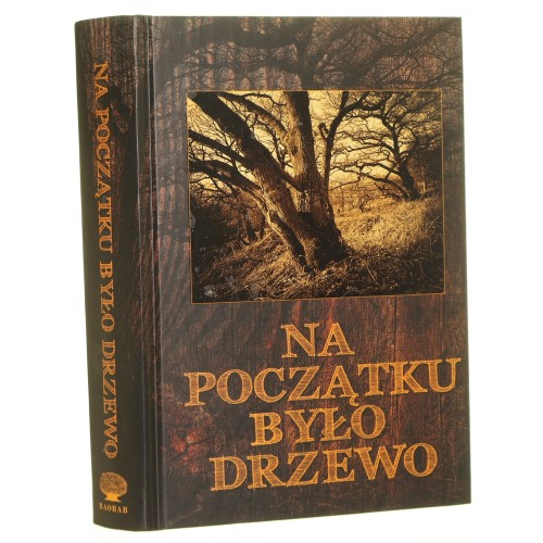 Na początku było drzewo magiczne, lecznicze i smakowe właściwości drzew red. i kor. Anna Rodak-Śniecińska [2011]