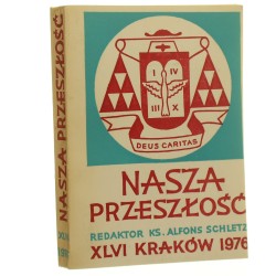 Nasza przeszłość t. XLVI red. ks. dr hab. Alfons Schletz Studia z dziejów Kościoła i kultury katolickiej w Polsce [1976] 