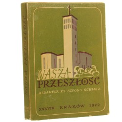 Nasza przeszłość t. XXXVIII red. ks. dr hab. Alfons Schletz Studia z dziejów Kościoła i kultury katolickiej w Polsce [1972] 