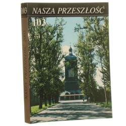 Nasza przeszłość t. CIII red. ks. dr Stanisław Rospond Studia z dziejów Kościoła i kultury katolickiej w Polsce [2005]