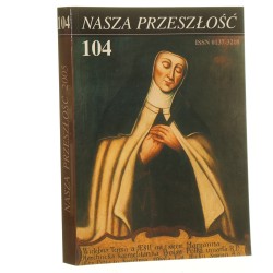 Nasza przeszłość t. CIV red. ks. dr Stanisław Rospond Studia z dziejów Kościoła i kultury katolickiej w Polsce [2005] 