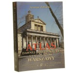 Atlas dawnej architektury ulic i placów Warszawy Śródmieście historyczne t. V Idzikowskiego-Kawęczyńska Zieliński Jarosław [1999]