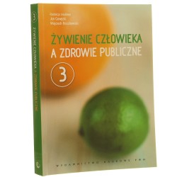 Żywienie człowieka a zdrowie publiczne t. III red. nauk. Jan Gawęcki, Wojciech Roszkowski  [2009]