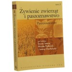 Żywienie zwierząt i paszoznawstwo t. III, Paszoznawstwo pod red. Doroty Jamroz, Witolda Podkówki i Jadwigi Chachułowej aut. Franciszek Borowiec [i in.] [2006]