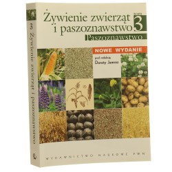Żywienie zwierząt i paszoznawstwo t. III, Paszoznawstwo pod red. Doroty Jamroz, Witolda Podkówki i Jadwigi Chachułowej aut. Franciszek Borowiec [i in.] [2013]