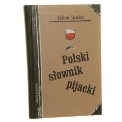  Polski słownik pijacki  Tuwim Julian [Zabawy Literackie / 2008]