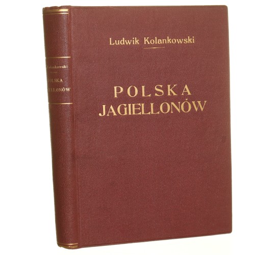 Polska Jagiellonów Dzieje polityczne Ludwik Kolankowski [1936]
