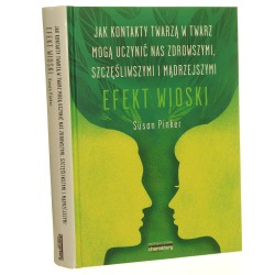 Efekt wioski Jak kontakty twarzą w twarz mogą uczynić nas zdrowszymi, szczęśliwszymi i mądrzejszymi Pinker Susan [2015]