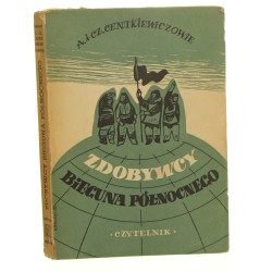 Zdobywcy bieguna północnego A. i C. Centkiewiczowie Proj. okł. Zbigniew Rychlicki [1950]