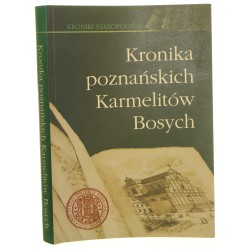 Kronika poznańskich Karmelitów Bosych oprac. przez Piotra Franciszka Neumanna [Kroniki Staropolskie / 2001]