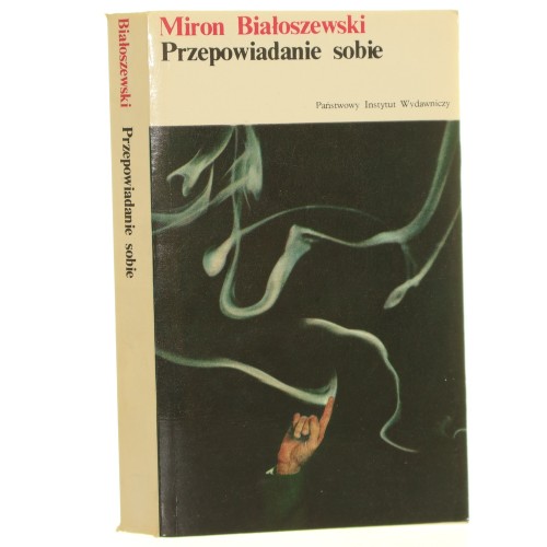 Przepowiadanie sobie (wybór próz) Białoszewski Miron [Kolekcja Polskiej Literatury Współczesnej / 1981] (id: 95386)