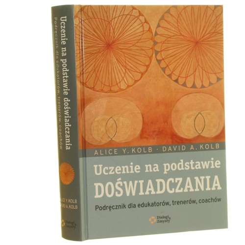 Uczenie na podstawie doświadczania podręcznik dla edukatorów, trenerów, coachów Alice Y. Kolb, David A. Kolb przekład: Marta Bręgiel-Pant [2022] (id: 160500)