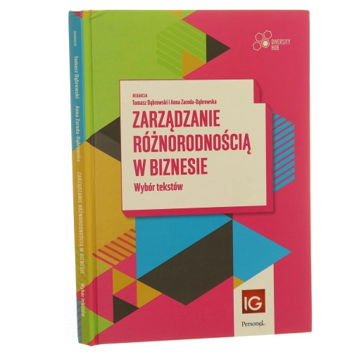 Zarządzanie różnorodnością w biznesie wybór tekstów redakcja Tomasz Dąbrowski, Anna Zaroda-Dąbrowska [2018] (id: 160517)